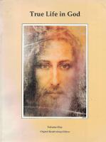 True life in God : Volume One (Notebooks 1-16) Original Handwriting Edition