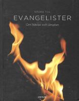 N&aring;gra till evangelister : om lidelse och l&auml;ngtan