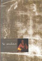 Se ansiktet : tjugofyra ess&auml;er inf&ouml;r inkarnationens mysterium
