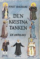 Den kristna tanken : fr&aring;n kyrkof&auml;derna till T.S. Eliot : en antologi
