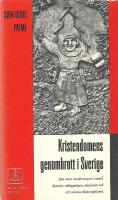 Kristendomens genombrott i Sverige : den stora omv&auml;lvningen i svensk historia: vikingat&aring;gen, missionen och det svenska rikets uppkomst