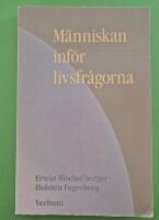 M&auml;nniskan inf&ouml;r livsfr&aring;gorna : en studiebok i etik