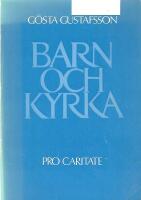 Barn och kyrka : undervisning och budskap i kyrkans omsorg om barnen f&ouml;re konfirmations&aring;ldern : vid pr&auml;stm&ouml;tet i G&ouml;teborg 1975