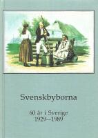Svenskbyborna 60 &aring;r i Sverige 1929-1989
