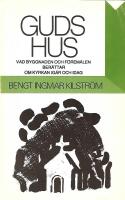 Guds hus : vad byggnaden och f&ouml;rem&aring;len ber&auml;ttar om kyrkan ig&aring;r och idag