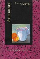 Stillbilder : att l&auml;ra sig lyssna : bibelmeditationer