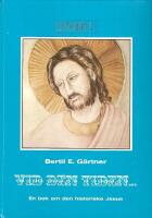 Vid den tiden --- : en bok om den historiske Jesus