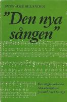 Den nya s&aring;ngen : den anglosachsiska v&auml;ckelses&aring;ngens genombrott i Sverige