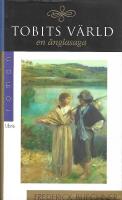 Tobits v&auml;rld - en &auml;nglasaga