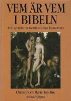 Vem &auml;r vem i Bibeln : [1040 gestalter ur Gamla och Nya testamentet]