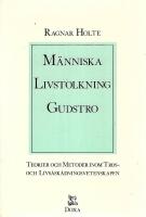 M&auml;nniska, livstolkning, gudstro