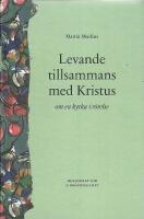 Levande tillsammans med Kristus : om en kyrka i r&ouml;relse