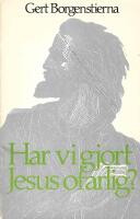 Har vi gjort Jesus ofarlig?