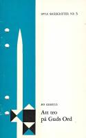Att tro p&aring; Guds Ord (SPT:s sm&aring;skrifter nr 3)