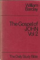 The Daily Study Bible: The Gospel of John : Vol 2