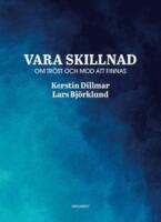 Vara skillnad : om tr&ouml;st och mod att finnas