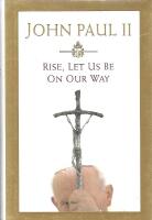 Rise, let us be on our way