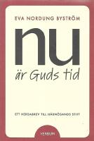 Nu &auml;r Guds tid : tro, liv och kallelse - ett herdabrev till H&auml;rn&ouml;sands stift