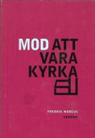Mod att vara kyrka : om f&ouml;rsamlingsbygge och kyrkans identitet