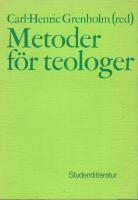 Metoder f&ouml;r teologer : en handledning f&ouml;r religionsvetenskapligt studium