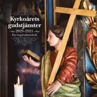 Kyrko&aring;rets gudstj&auml;nster 2023/24 : en inspirationsbok