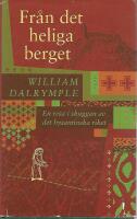 Fr&aring;n det heliga berget : en resa i skuggan av det bysantinska riket