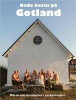 Bada bastu p&aring; Gotland - m&ouml;ten och ber&auml;ttelser i sockenbastun