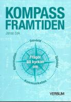 Kompass framtiden : fr&aring;gor till kyrkan om omv&auml;rld, sj&auml;lvbild, kommunikation, reformation