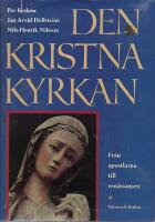 Den kristna kyrkan : Fr&aring;n apostlarna till ren&auml;ssansen