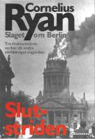 Slutstriden : slaget om Berlin 16 april-2 maj 1945