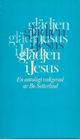 Gl&auml;djen i Jesus : en antologi bek&auml;nnelselyrik