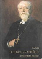 K.H. Gez. von Sch&eacute;ele : prelat, pilgrim, politiker