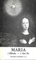Maria i Bibeln - i v&aring;rt liv