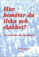 Hur bem&ouml;ter du ilska och elakhet? - om relationer p&aring; arbetsplatser