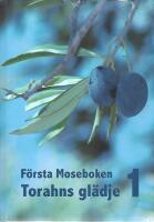 F&ouml;rsta Moseboken : Torahns gl&auml;dje