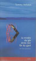 Ju mindre du g&ouml;r desto mer f&aring;r du gjort : om livets paradoxer