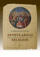 Apostlarnas religion - ortodox kristendom i det f&ouml;rsta &aring;rhundradet