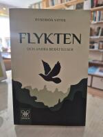 Flykten : och andra ber&auml;ttelser