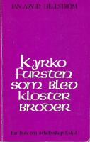 Kyrkofursten som blev klosterbroder - en bok om &auml;rkebiskop Eskil