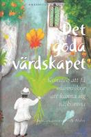 Det goda v&auml;rdskapet : konsten att f&aring; m&auml;nniskor att k&auml;nna sig v&auml;lkomna