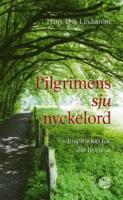 Pilgrimens sju nyckelord : inspiration f&ouml;r din livsresa