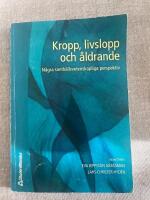 Kropp, livslopp och &aring;ldrande - n&aring;gra samh&auml;llsvetenskapliga perspektiv