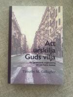Att urskilja Guds vilja : en ignatisk v&auml;gledning till att fatta beslut