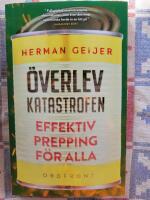 &Ouml;verlev katastrofen : effektiv prepping f&ouml;r alla