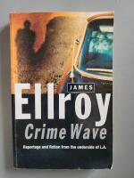 Crime wave : reportage and fiction from the underside of L. A