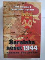 Karelska n&auml;set 1944 : Nordens &ouml;de avg&ouml;rs