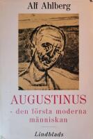 Augustinus- den f&ouml;rsta moderna m&auml;nniskan
