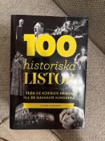 100 historiska listor : fr&aring;n de kortaste krigen till de galnaste kungarna