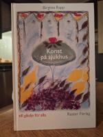 Konst p&aring; sjukhus - till gl&auml;dje f&ouml;r alla