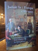 Judiskt liv i Europa 1786-1933 : integrationsprocess med f&ouml;rhinder | SIGNERAD av f&ouml;rfattaren 